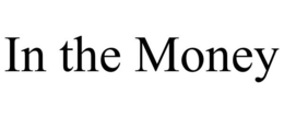 IN THE MONEY trademark
