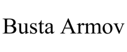 BUSTA ARMOV trademark