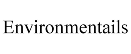 ENVIRONMENTAILS trademark