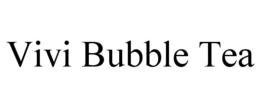 VIVI BUBBLE TEA trademark