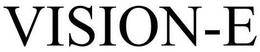 VISION-E trademark