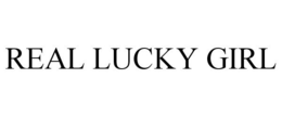 REAL LUCKY GIRL trademark