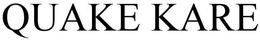 QUAKE KARE trademark