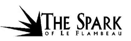 THE SPARK OF LE FLAMBEAU trademark