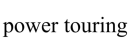 POWER TOURING trademark