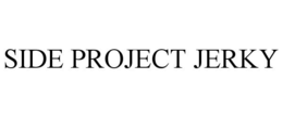 SIDE PROJECT JERKY trademark