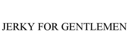 JERKY FOR GENTLEMEN trademark