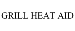 GRILL HEAT AID trademark