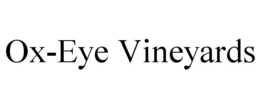 OX-EYE VINEYARDS trademark