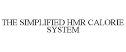 THE SIMPLIFIED HMR CALORIE SYSTEM trademark