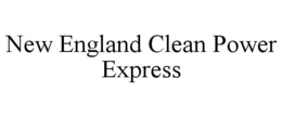 NEW ENGLAND CLEAN POWER EXPRESS trademark