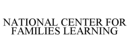 NATIONAL CENTER FOR FAMILIES LEARNING trademark