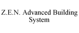 Z.E.N. ADVANCED BUILDING SYSTEM trademark
