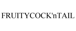 FRUITYCOCK'NTAIL trademark