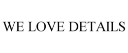 WE LOVE DETAILS trademark