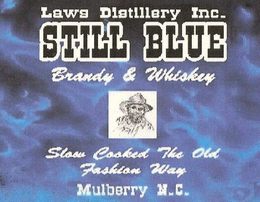 LAWS DISTILLERY INC. STILL BLUE BRANDY & WHISKEY SLOW COOKED THE OLD FASHION WAY MULBERRY N.C. trademark