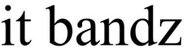 IT BANDZ trademark