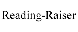 READING-RAISER trademark