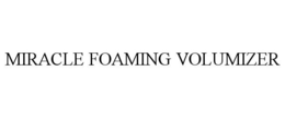 MIRACLE FOAMING VOLUMIZER trademark