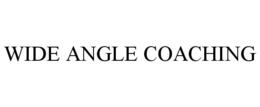 WIDE ANGLE COACHING trademark