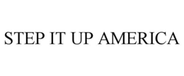 STEP IT UP AMERICA trademark