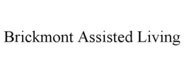 BRICKMONT ASSISTED LIVING trademark