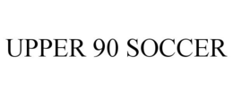UPPER 90 SOCCER trademark