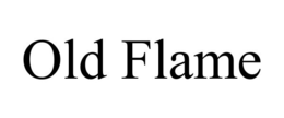OLD FLAME trademark