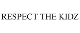 RESPECT THE KIDZ trademark