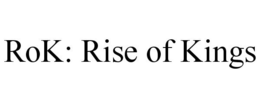 ROK: RISE OF KINGS trademark