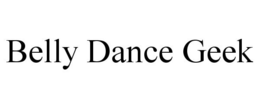BELLY DANCE GEEK trademark