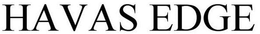 HAVAS EDGE trademark