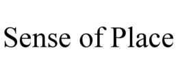 SENSE OF PLACE trademark