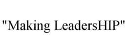 "MAKING LEADERSHIP" trademark