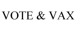 VOTE & VAX trademark