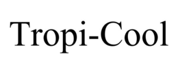 TROPI-COOL trademark