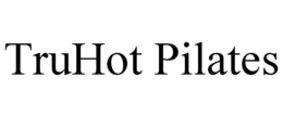 TRUHOT PILATES trademark