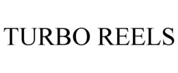 TURBO REELS trademark