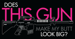 DOES THIS GUN MAKE MY BUTT LOOK BIG? trademark