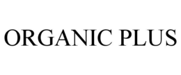 ORGANIC PLUS trademark