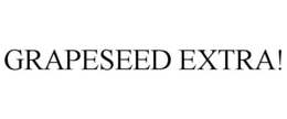 GRAPESEED EXTRA! trademark
