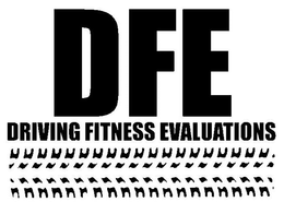 DFE DRIVING FITNESS EVALUATIONS trademark