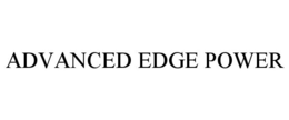 ADVANCED EDGE POWER trademark