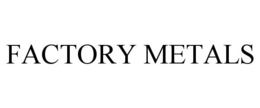 FACTORY METALS trademark