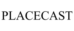 PLACECAST trademark