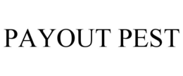 PAYOUT PEST trademark