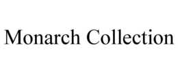 MONARCH COLLECTION trademark