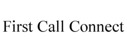 FIRST CALL CONNECT trademark