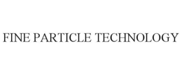 FINE PARTICLE TECHNOLOGY trademark
