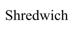 SHREDWICH trademark